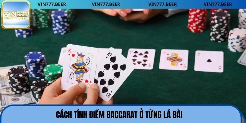 Cách tính điểm Baccarat ở từng lá bài
