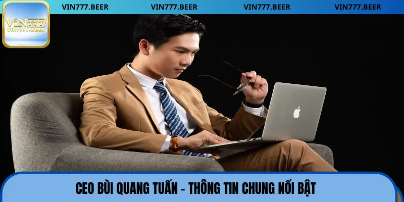 CEO Bùi Quang Tuấn - Thông tin chung nổi bật