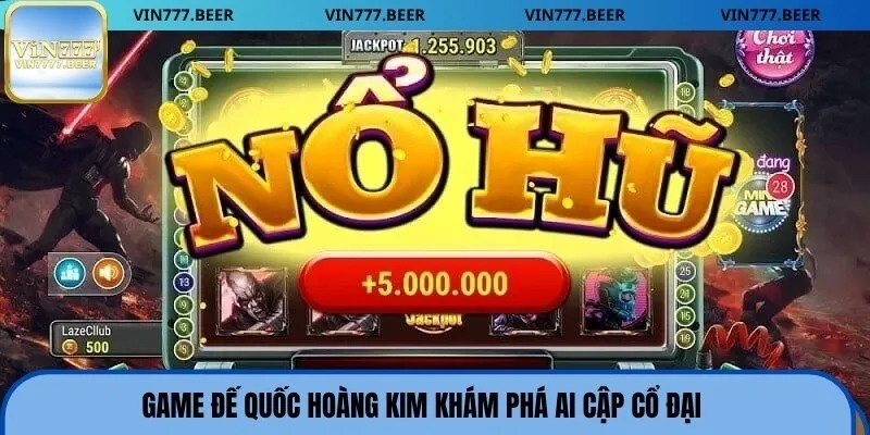 Game đế quốc hoàng kim khám phá Ai Cập cổ đại