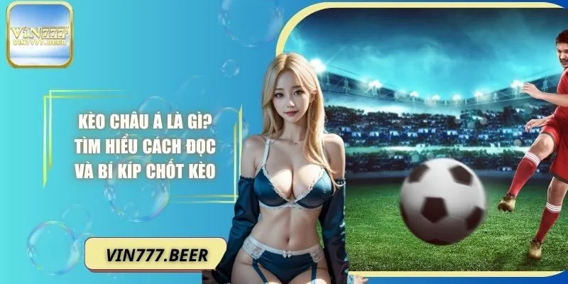 Kèo châu Á là gì