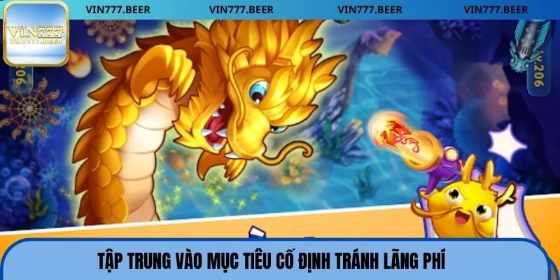 Tập trung vào mục tiêu cố định tránh lãng phí