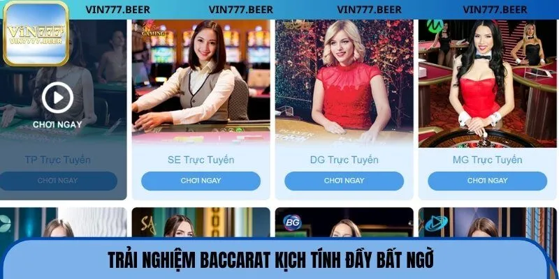 Trải nghiệm baccarat kịch tính đầy bất ngờ