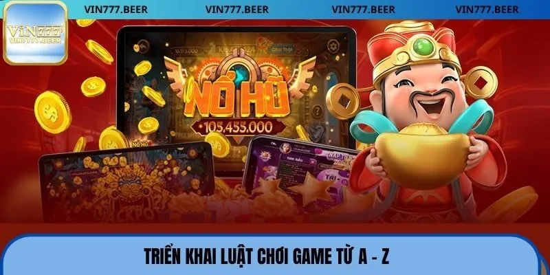 Triển khai luật chơi game từ A - Z