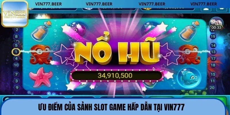 Ưu điểm của sảnh slot game hấp dẫn tại Vin777