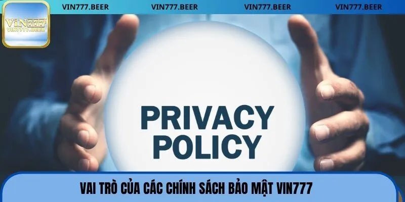 Vai trò của các chính sách bảo mật Vin777